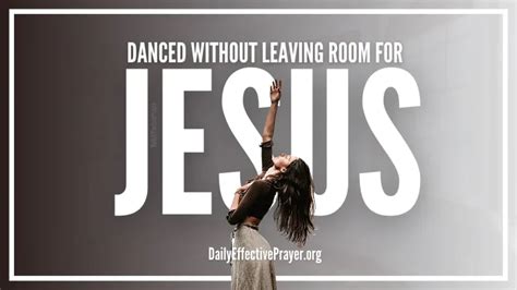 dance without leaving room for jesus meaning: How does the phrase dancing without leaving room for Jesus reflect on modern spiritual practices?